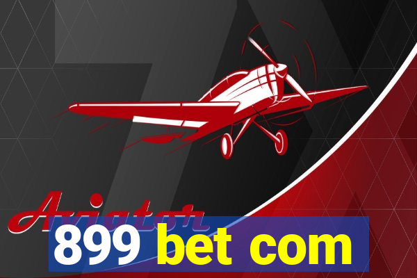 899 bet com